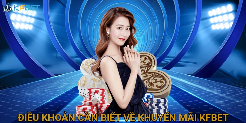 dieu-khoan-can-biet-ve-khuyen-mai-kfbet