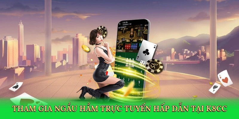 tham-gia-ngau-ham-truc-tuyen-hap-dan-tai-k8cc-3