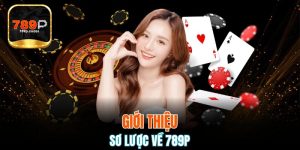 Giới thiệu 789P nhà cái uy tín